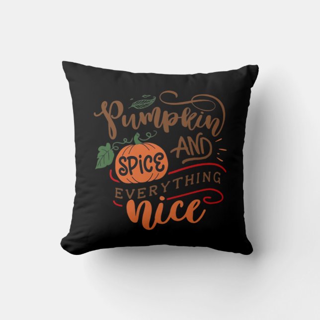 Halloween Pumpkin Spice And Everything Nice Cushion (Front)