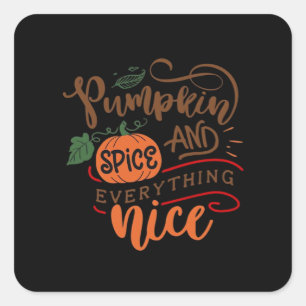 Halloween Pumpkin Spice And Everything Nice Square Sticker