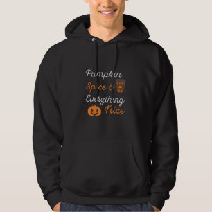 Halloween Pumpkin Spice and Everything Nice Xmas Hoodie