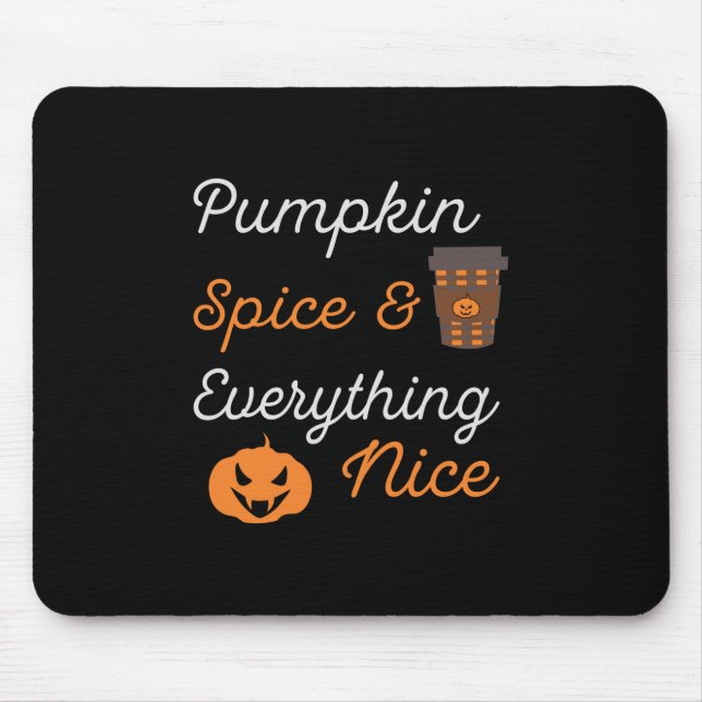 Halloween Pumpkin Spice and Everything Nice Xmas Mouse Pad (Front)