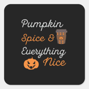 Halloween Pumpkin Spice and Everything Nice Xmas Square Sticker