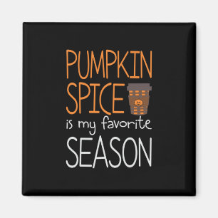 Halloween Pumpkin Spice Is My Favorite Season Magnet