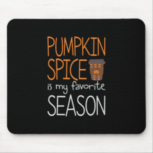 Halloween Pumpkin Spice Is My Favourite Season Mouse Pad