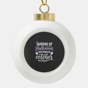 Halloween Queens Born in October Birthday Ceramic Ball Christmas Ornament