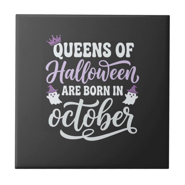 Halloween Queens Born in October Birthday Ceramic Tile (Front)