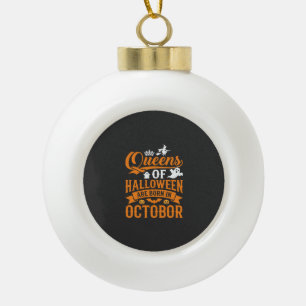 Halloween Queens Born in October Vintage Typograph Ceramic Ball Christmas Ornament