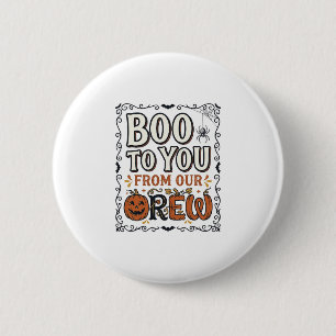 Halloween Quote Boo to You From Our Crew Vintage E 6 Cm Round Badge