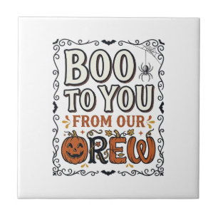 Halloween Quote Boo to You From Our Crew Vintage E Ceramic Tile