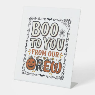 Halloween Quote Boo to You From Our Crew Vintage E Pedestal Sign