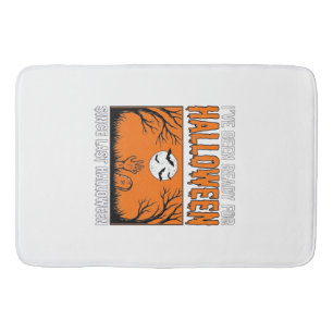 Halloween Quote I've Been Ready Since Last Hallowe Bath Mat