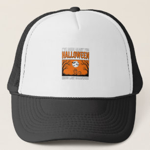 Halloween Quote I've Been Ready Since Last Hallowe Trucker Hat