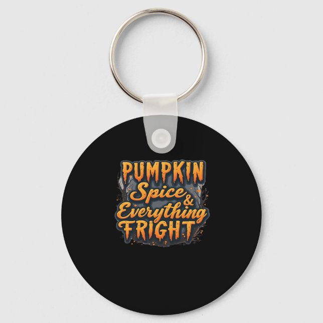 Halloween Quote Pumpkin Spice & Everything Fright Key Ring (Front)