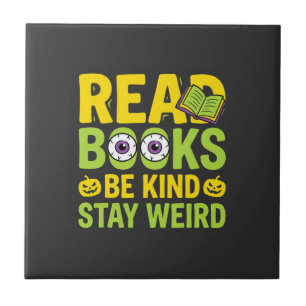 Halloween Read Books Be Kind Stay Weird Design Ceramic Tile
