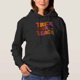 Halloween Retro Vintage Groovy Trick Or Teach Teac Hoodie