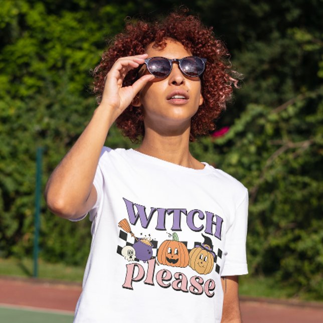 HALLOWEEN SASSY WITCH PLEASE QUOTE T-Shirt (Creator Uploaded)