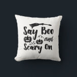 Halloween Say Boo And Scary On Birthday Cushion<br><div class="desc">Halloween Say Boo And Scary On Birthday</div>
