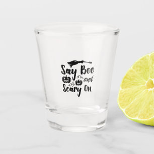 Halloween Say Boo And Scary On Birthday Shot Glass