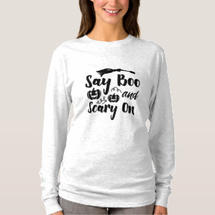 Halloween Say Boo And Scary On Birthday T-Shirt