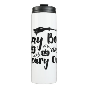 Halloween Say Boo And Scary On Birthday Thermal Tumbler