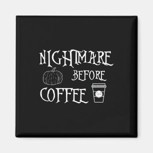 Halloween Scary Night Before Coffee Shirt Womens F Magnet