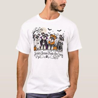 Halloween Schnauzers Because People Are Creepy T-Shirt