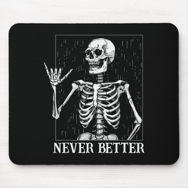 Halloween Shaka Hand Sign Never Better Skeleton Fu Mouse Pad (Front)