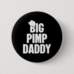 Halloween Shirt Big Pimp Daddy Pimp Costume Party 6 Cm Round Badge