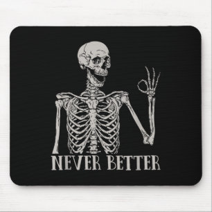 Halloween Shirts For Women Never Better Skeleton F Mouse Pad