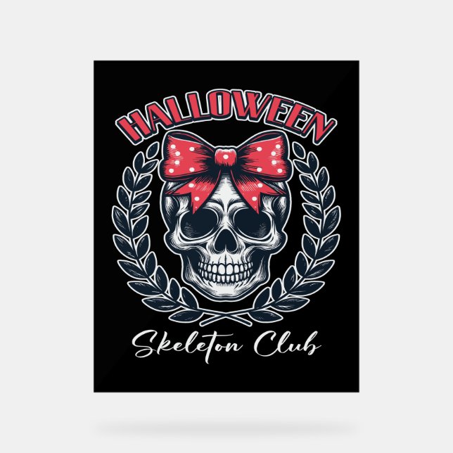 Halloween Skeleton Club Acrylic Sign (Front)