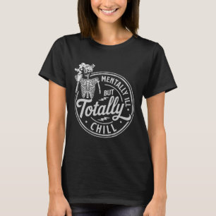 Halloween Skeleton Coffee Mentally Ill But Totally T-Shirt