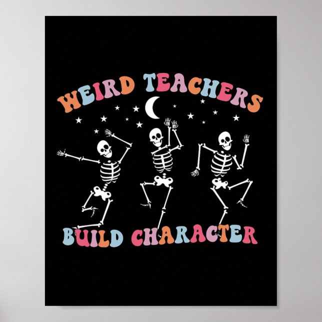 Halloween Skeleton Dancing Weird Teachers Build Ch Poster (Front)