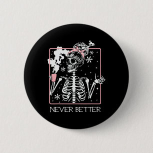 Halloween Skeleton Drinking Coffee Quote Never Bet 6 Cm Round Badge