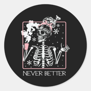Halloween Skeleton Drinking Coffee Quote Never Bet Classic Round Sticker