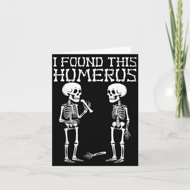 Halloween Skeleton Found Humerus Funny Costume Men Card (Front)