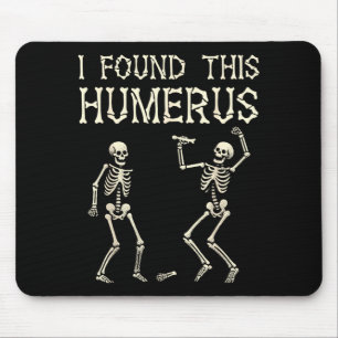 Halloween Skeleton Found This Humerus Funny Men Mouse Pad