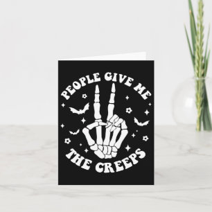 Halloween Skeleton Hand People Give Me The Creeps Card