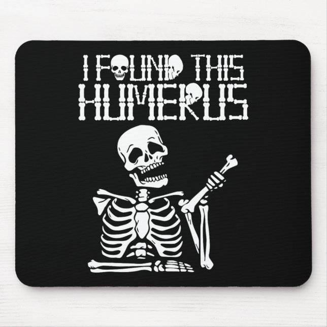 Halloween Skeleton I Found Humerus Funny Costume M Mouse Pad (Front)