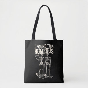 Halloween Skeleton I Found Humerus Funny Costume Tote Bag