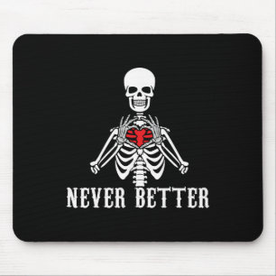 Halloween Skeleton Never Better Hands Heart Funny Mouse Pad