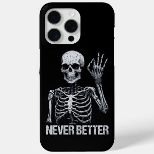 Halloween Skeleton - Never Better I iPhone 15 Pro Max Case
