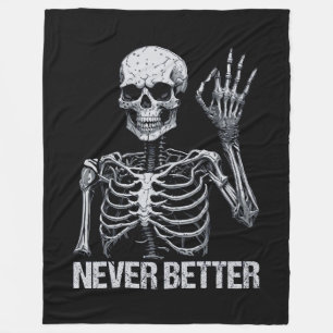 Halloween Skeleton - Never Better I Fleece Blanket