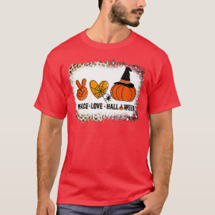 Halloween Skeleton Peace Love Halloween With Scary T-Shirt