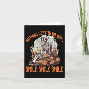 Halloween Skeleton With Nothing To Do But Smile Sm Card