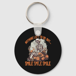 Halloween Skeleton With Nothing To Do But Smile Sm Key Ring