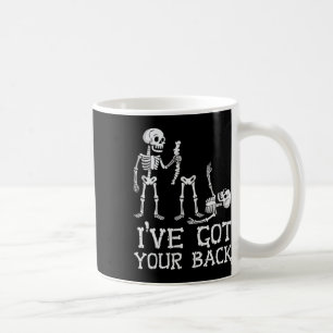 Halloween Skeletons Ive Got Your Ck Costume Men Wo Coffee Mug