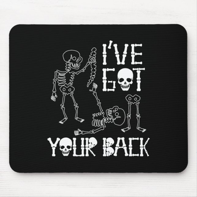 Halloween Skeletons Ive Got Your Ck Costume Men Wo Mouse Pad (Front)