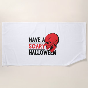 Halloween Skull - Have a scary halloween Beach Towel