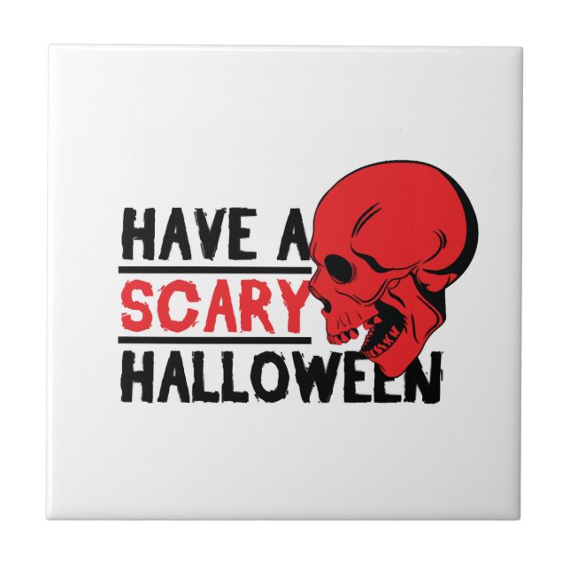 Halloween Skull - Have a scary halloween Ceramic Tile (Front)