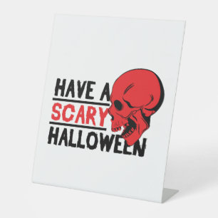 Halloween Skull - Have a scary halloween Pedestal Sign