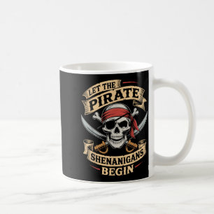 Halloween Skull Let The Pirate Shenanigans Begin Coffee Mug